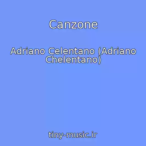 کاور آهنگ Canzone از Adriano Celentano (Adriano Chelentano)