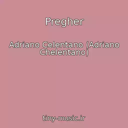 کاور آهنگ Pregher از Adriano Celentano (Adriano Chelentano)