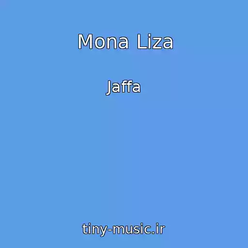 کاور آهنگ Mona Liza از Jaffa