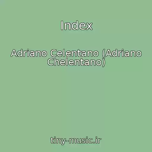 کاور آهنگ Index از Adriano Celentano (Adriano Chelentano)