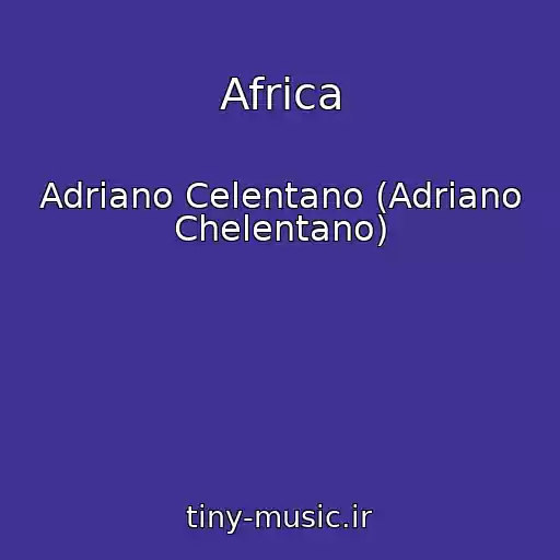 کاور آهنگ Africa از Adriano Celentano (Adriano Chelentano)
