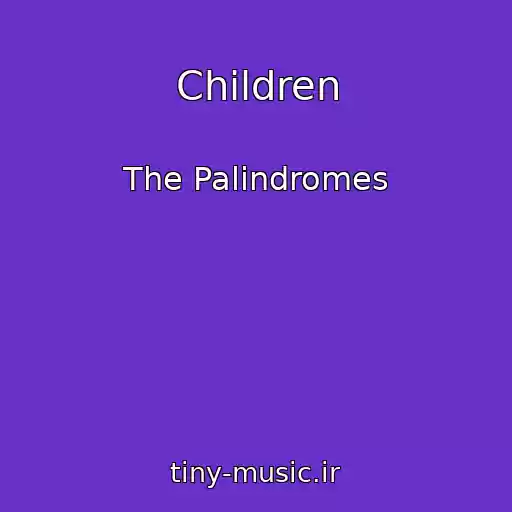 کاور آهنگ Children از The Palindromes