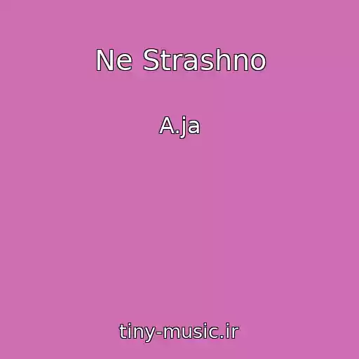 کاور آهنگ Ne Strashno از A.ja