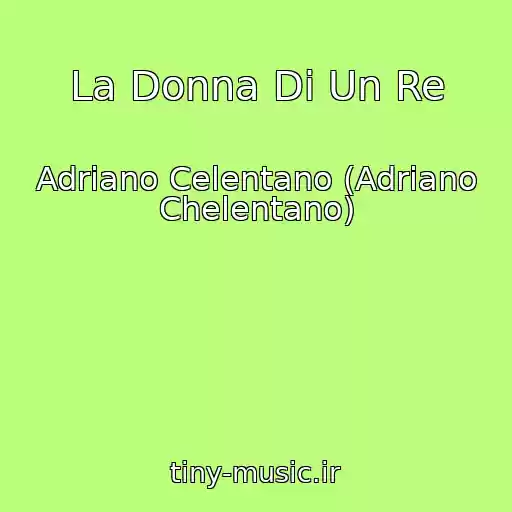 کاور آهنگ La Donna Di Un Re از Adriano Celentano (Adriano Chelentano)