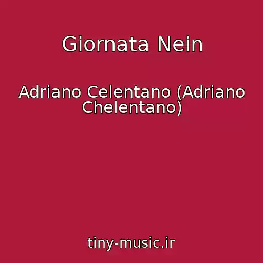 کاور آهنگ Giornata Nein از Adriano Celentano (Adriano Chelentano)