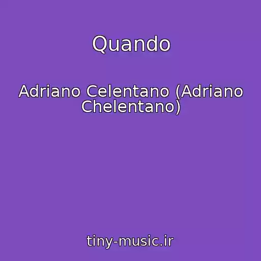کاور آهنگ Quando از Adriano Celentano (Adriano Chelentano)