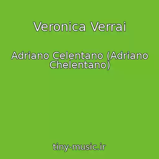 کاور آهنگ Veronica Verrai از Adriano Celentano (Adriano Chelentano)