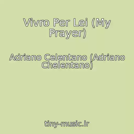 کاور آهنگ Vivro Per Lei (My Prayer) از Adriano Celentano (Adriano Chelentano)