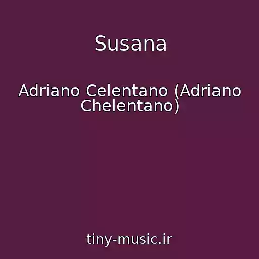کاور آهنگ Susana از Adriano Celentano (Adriano Chelentano)