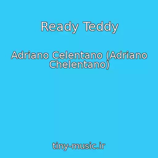 کاور آهنگ Ready Teddy از Adriano Celentano (Adriano Chelentano)