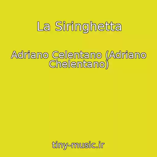 کاور آهنگ La Siringhetta از Adriano Celentano (Adriano Chelentano)