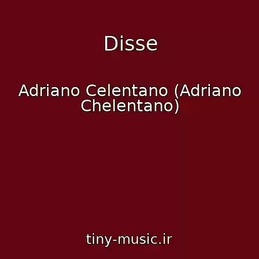 کاور آهنگ Disse از Adriano Celentano (Adriano Chelentano)