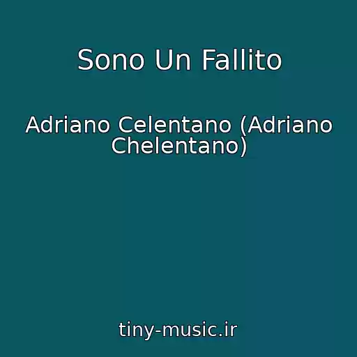 کاور آهنگ Sono Un Fallito از Adriano Celentano (Adriano Chelentano)