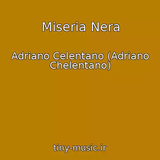 کاور آهنگ Miseria Nera از Adriano Celentano (Adriano Chelentano)