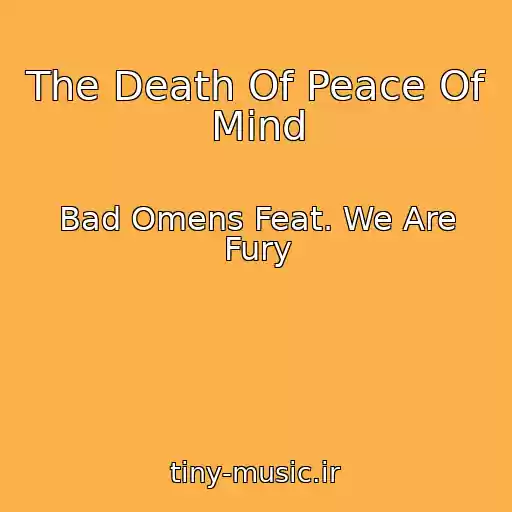 کاور آهنگ The Death Of Peace Of Mind از Bad Omens Feat. We Are Fury