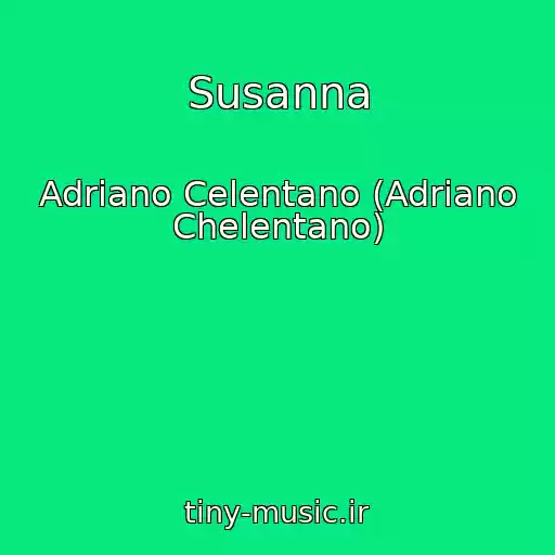 کاور آهنگ Susanna از Adriano Celentano (Adriano Chelentano)