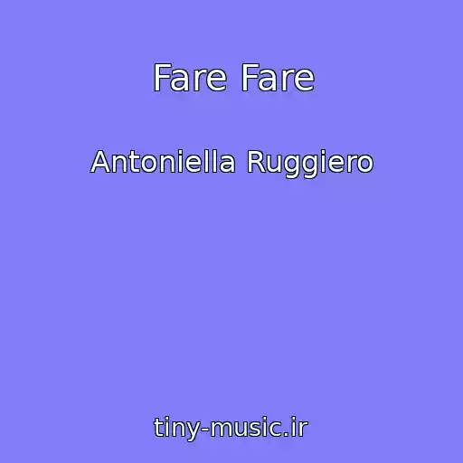 کاور آهنگ Fare Fare از Antoniella Ruggiero
