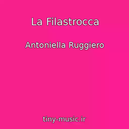 کاور آهنگ La Filastrocca از Antoniella Ruggiero