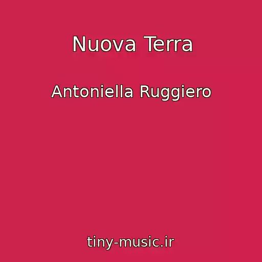 کاور آهنگ Nuova Terra از Antoniella Ruggiero