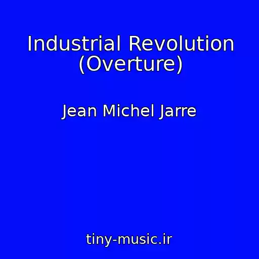 کاور آهنگ Industrial Revolution (Overture) از Jean Michel Jarre