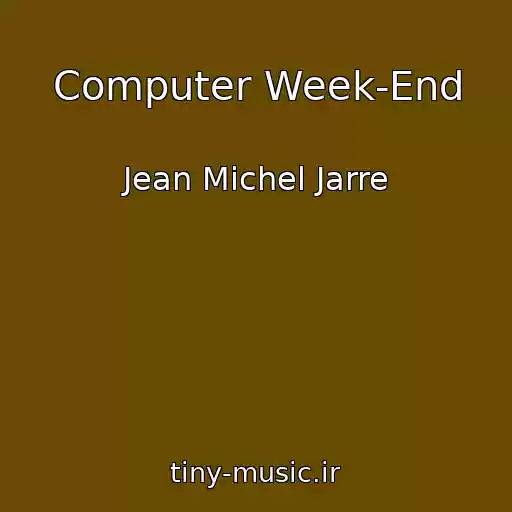 کاور آهنگ Computer Week-End از Jean Michel Jarre