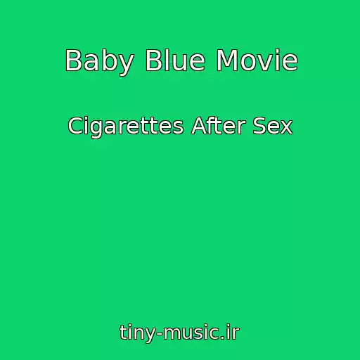 کاور آهنگ Baby Blue Movie از Cigarettes After Sex