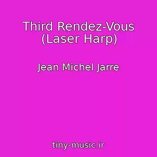 کاور آهنگ Third Rendez-Vous (Laser Harp) از Jean Michel Jarre