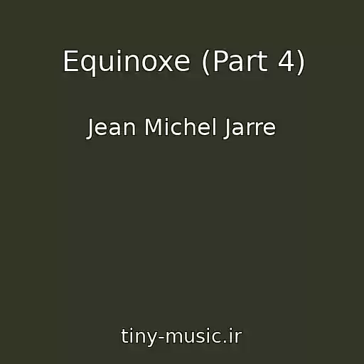 کاور آهنگ Equinoxe (Part 4) از Jean Michel Jarre