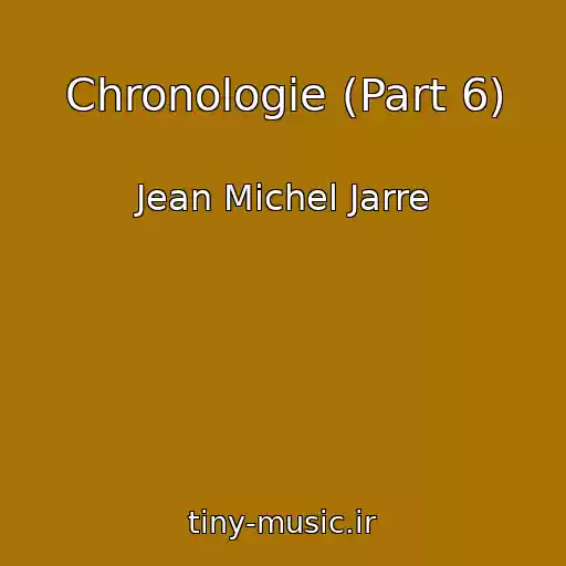کاور آهنگ Chronologie (Part 6) از Jean Michel Jarre