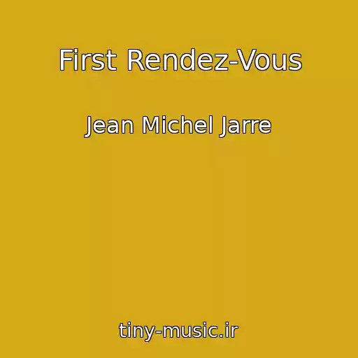 کاور آهنگ First Rendez-Vous از Jean Michel Jarre