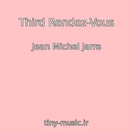 کاور آهنگ Third Rendez-Vous از Jean Michel Jarre