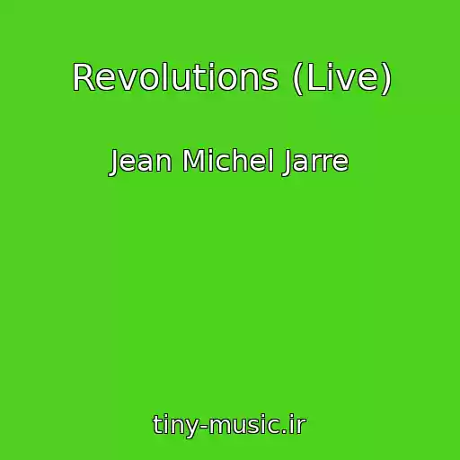 کاور آهنگ Revolutions (Live) از Jean Michel Jarre