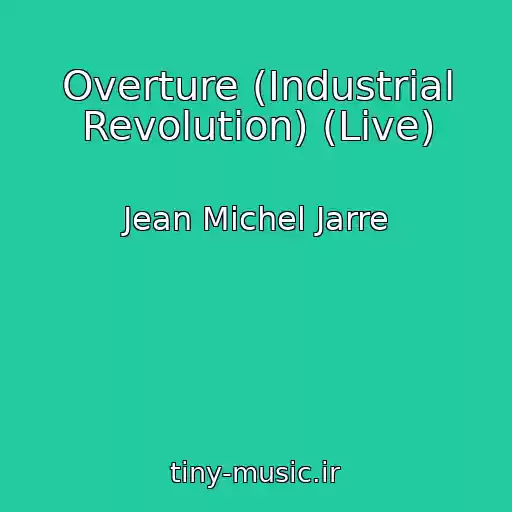 کاور آهنگ Overture (Industrial Revolution) (Live) از Jean Michel Jarre