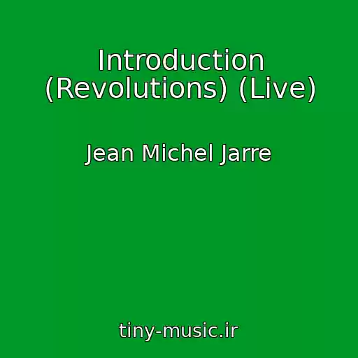 کاور آهنگ Introduction (Revolutions) (Live) از Jean Michel Jarre