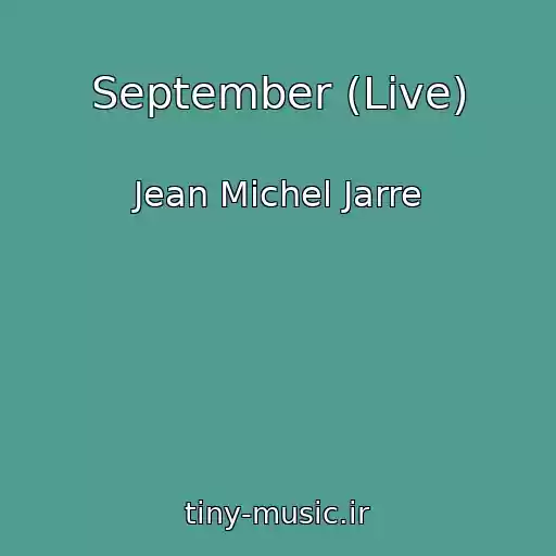 کاور آهنگ September (Live) از Jean Michel Jarre