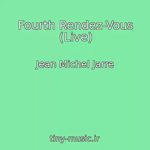 کاور آهنگ Fourth Rendez-Vous (Live) از Jean Michel Jarre