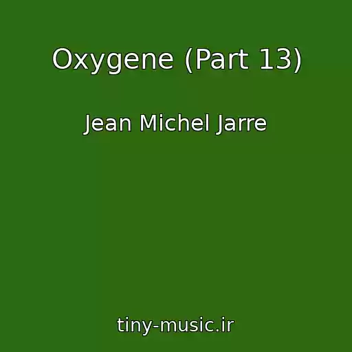 کاور آهنگ Oxygene (Part 13) از Jean Michel Jarre