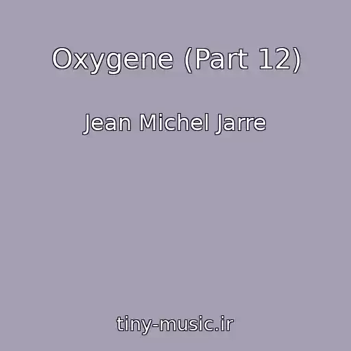 کاور آهنگ Oxygene (Part 12) از Jean Michel Jarre