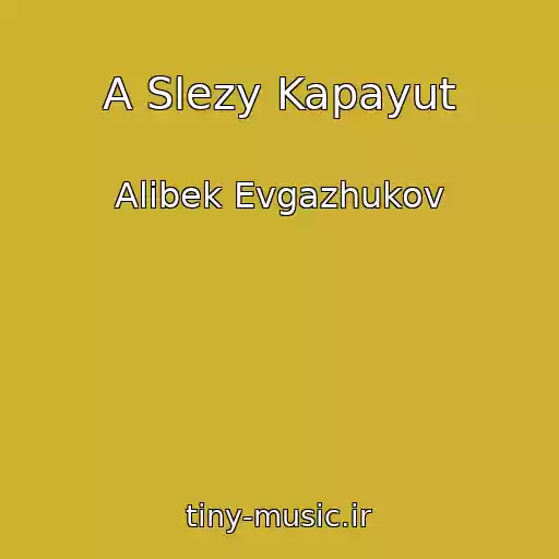 کاور آهنگ A Slezy Kapayut از Alibek Evgazhukov