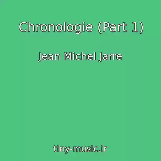 کاور آهنگ Chronologie (Part 1) از Jean Michel Jarre