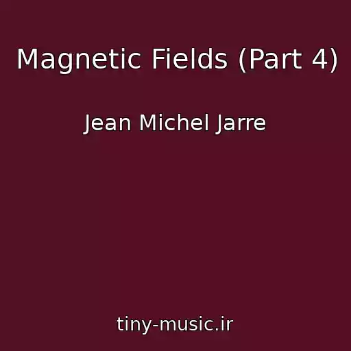 کاور آهنگ Magnetic Fields (Part 4) از Jean Michel Jarre