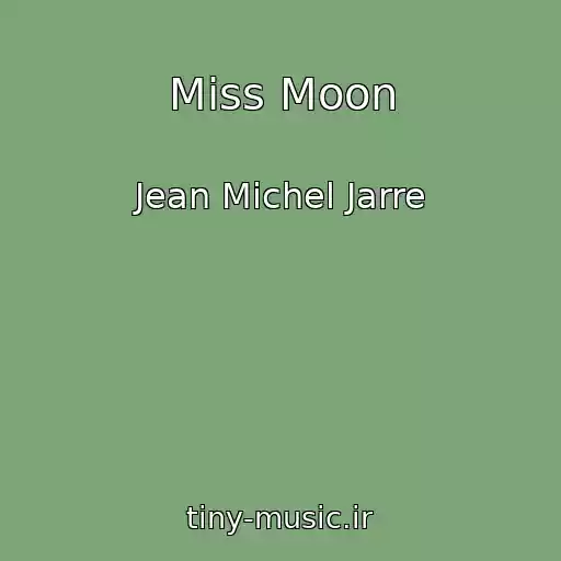 کاور آهنگ Miss Moon از Jean Michel Jarre