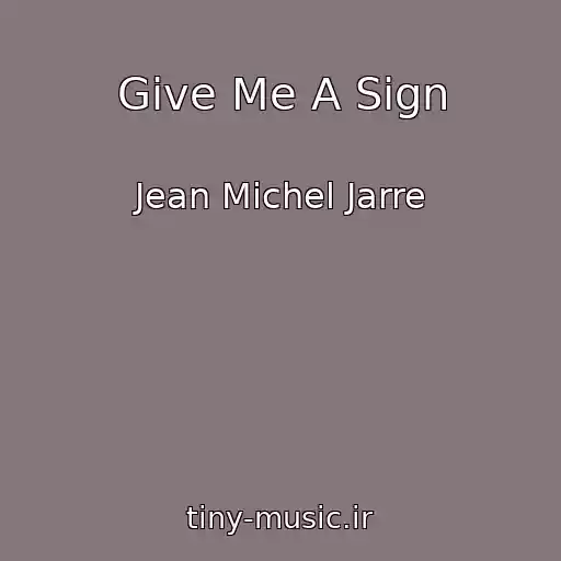 کاور آهنگ Give Me A Sign از Jean Michel Jarre