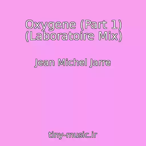 کاور آهنگ Oxygene (Part 1) (Laboratoire Mix) از Jean Michel Jarre