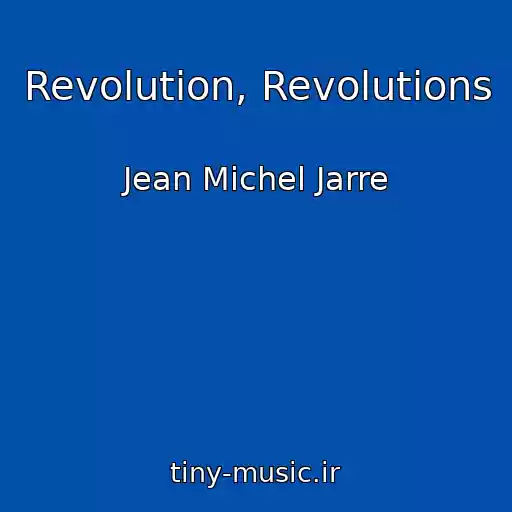 کاور آهنگ Revolution, Revolutions از Jean Michel Jarre