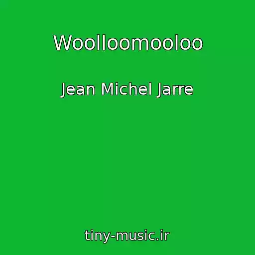 کاور آهنگ Woolloomooloo از Jean Michel Jarre