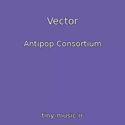 کاور آهنگ Vector از Antipop Consortium
