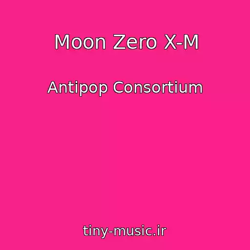کاور آهنگ Moon Zero X-M از Antipop Consortium