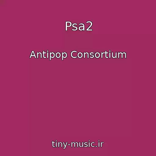 کاور آهنگ Psa2 از Antipop Consortium
