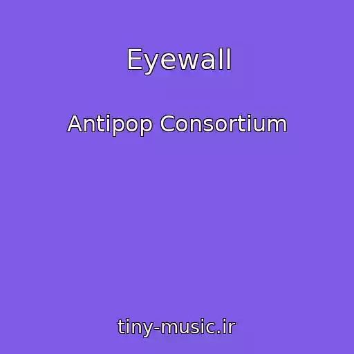 کاور آهنگ Eyewall از Antipop Consortium